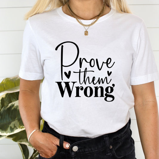 Prove Them Wrong T-Shirt